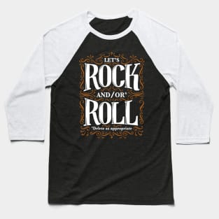 Let's Rock and/or Roll Baseball T-Shirt